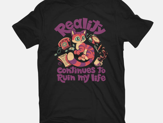 Reality Ruins My Life