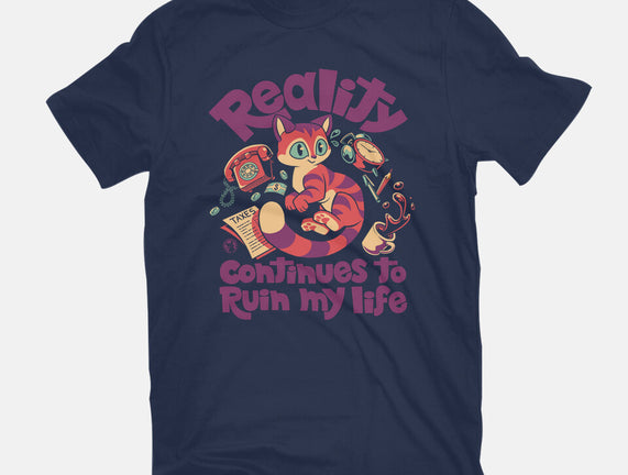 Reality Ruins My Life