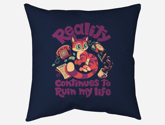 Reality Ruins My Life