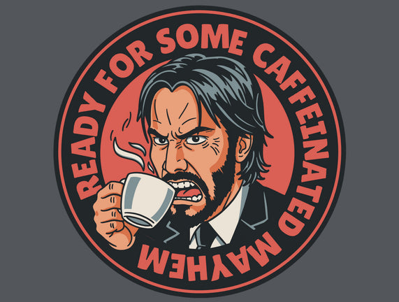 Caffeinated Mayhem
