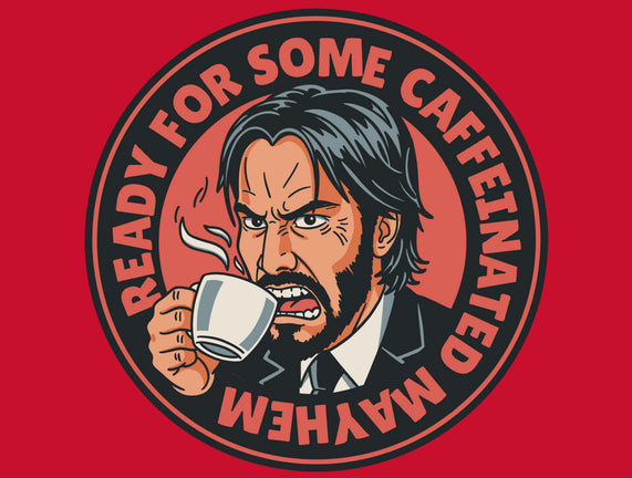 Caffeinated Mayhem
