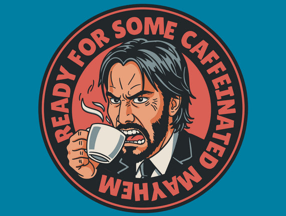 Caffeinated Mayhem