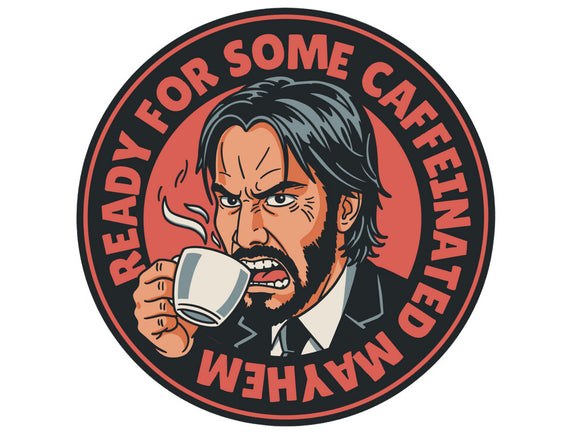 Caffeinated Mayhem