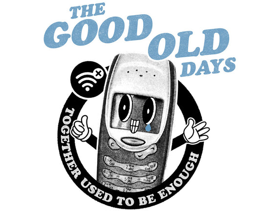 The Good Old Days
