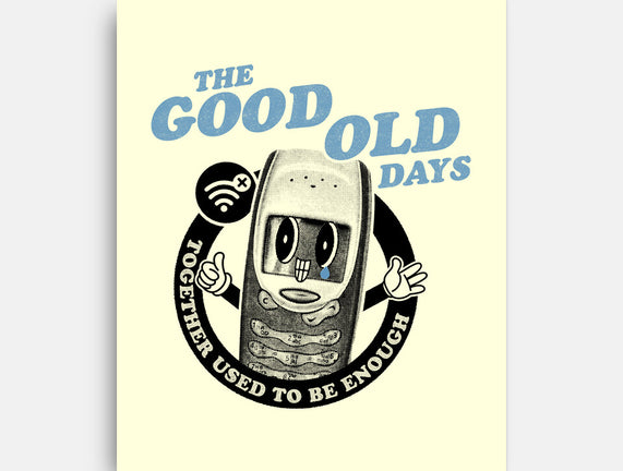 The Good Old Days