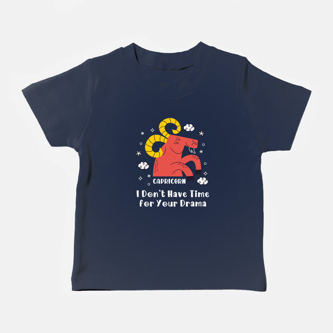I Don’t Have Time For Your Drama-Baby-Basic-Tee-MaxoArt