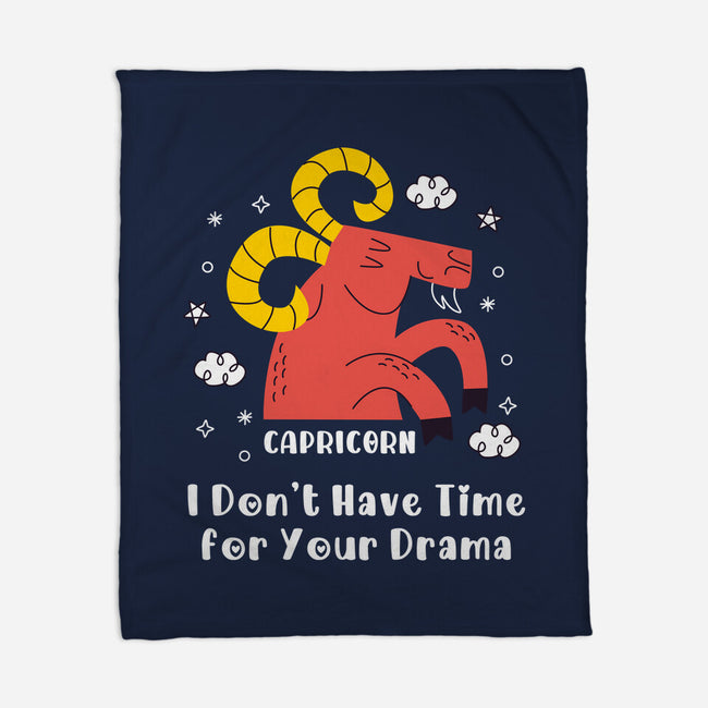 I Don’t Have Time For Your Drama-None-Fleece-Blanket-MaxoArt