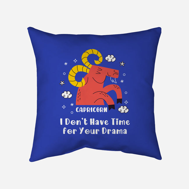 I Don’t Have Time For Your Drama-None-Removable Cover w Insert-Throw Pillow-MaxoArt