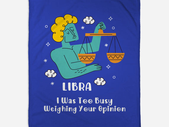 Too Busy Weighing Your Opinion