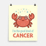 Cancer The Good Kind-None-Matte-Poster-WatershipBound