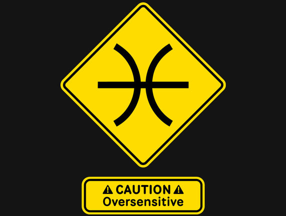 Caution Oversensitive