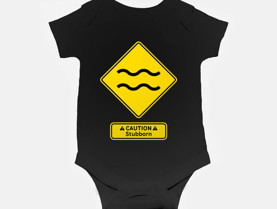 Caution Stubborn
