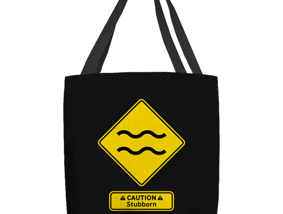 Caution Stubborn