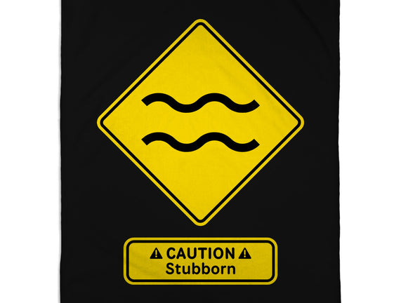 Caution Stubborn