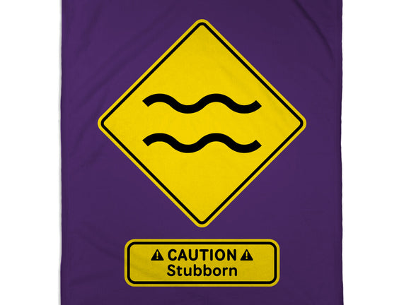Caution Stubborn