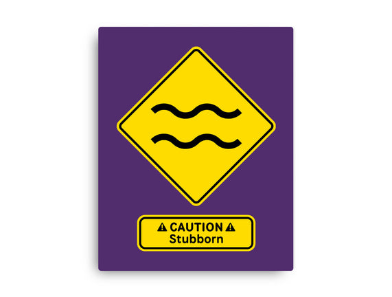 Caution Stubborn
