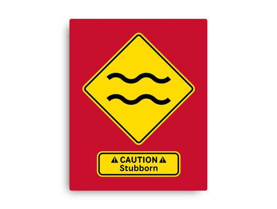 Caution Stubborn