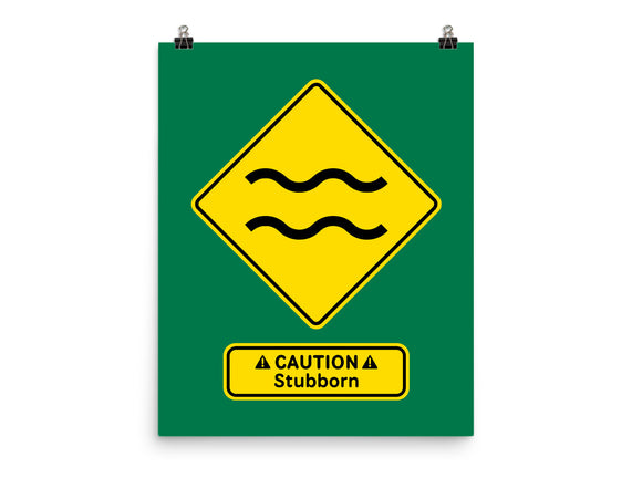 Caution Stubborn
