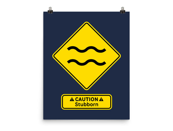 Caution Stubborn