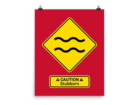 Caution Stubborn