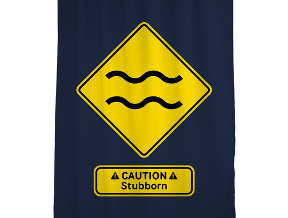 Caution Stubborn