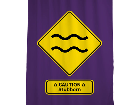 Caution Stubborn