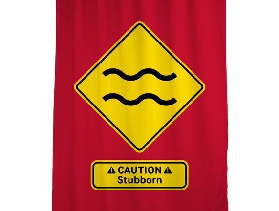 Caution Stubborn