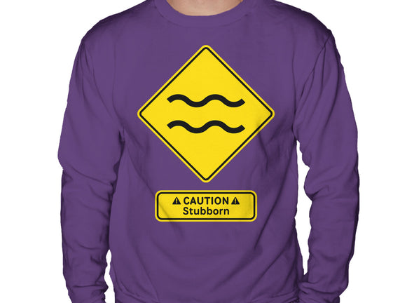 Caution Stubborn
