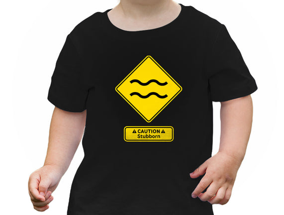 Caution Stubborn