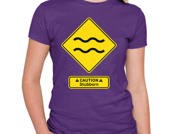 Caution Stubborn