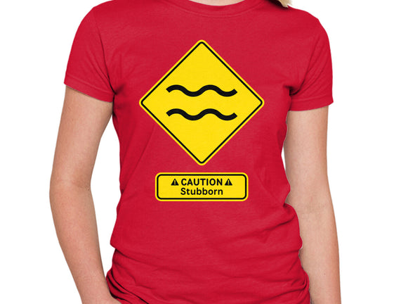 Caution Stubborn