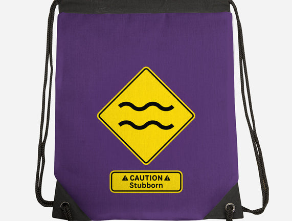 Caution Stubborn