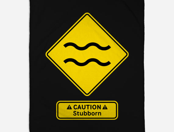 Caution Stubborn