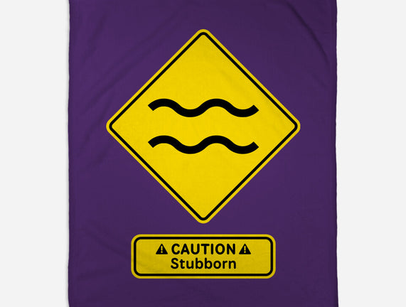 Caution Stubborn