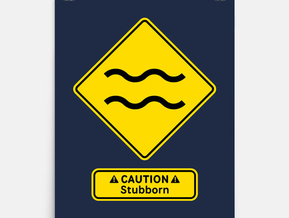 Caution Stubborn