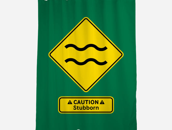 Caution Stubborn