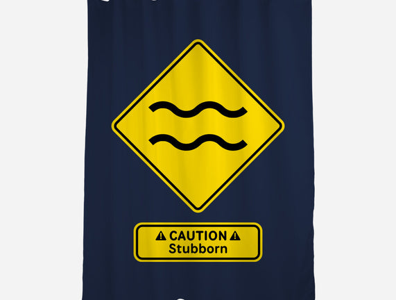 Caution Stubborn