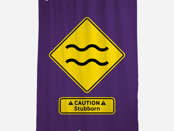 Caution Stubborn