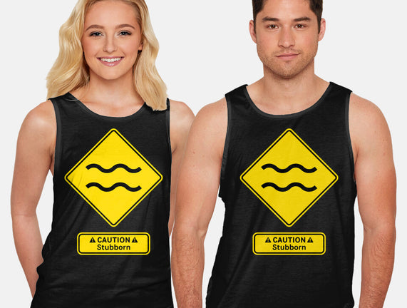 Caution Stubborn