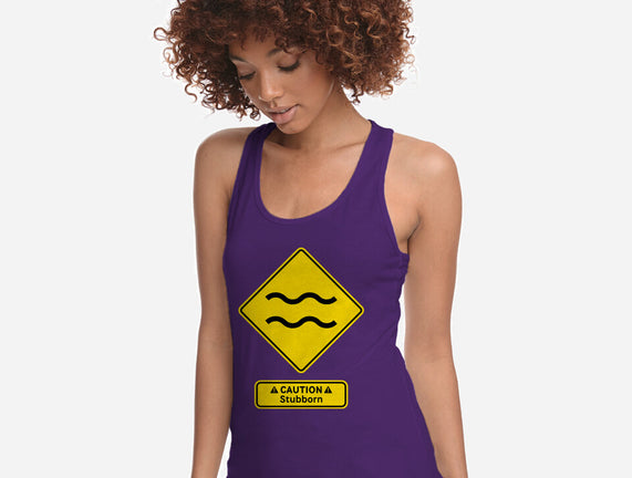 Caution Stubborn