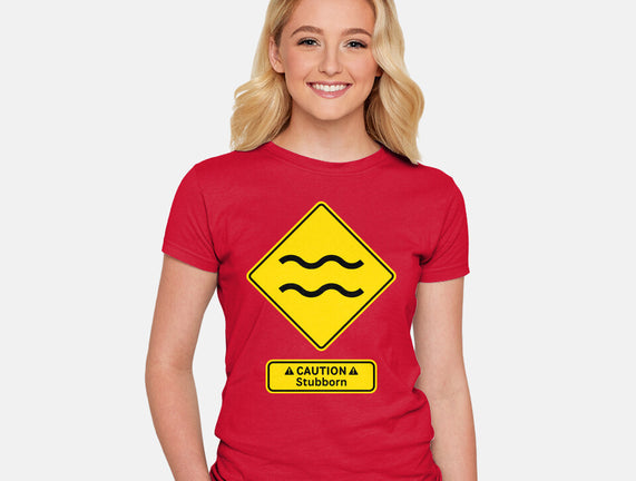 Caution Stubborn