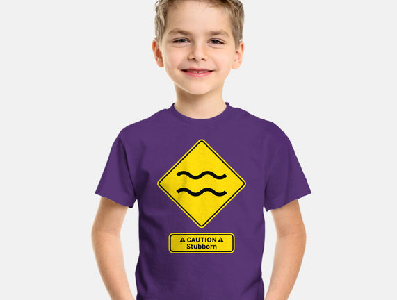 Caution Stubborn