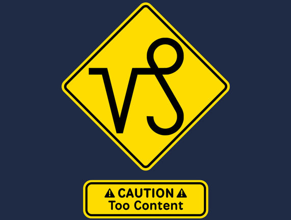 Caution Too Content