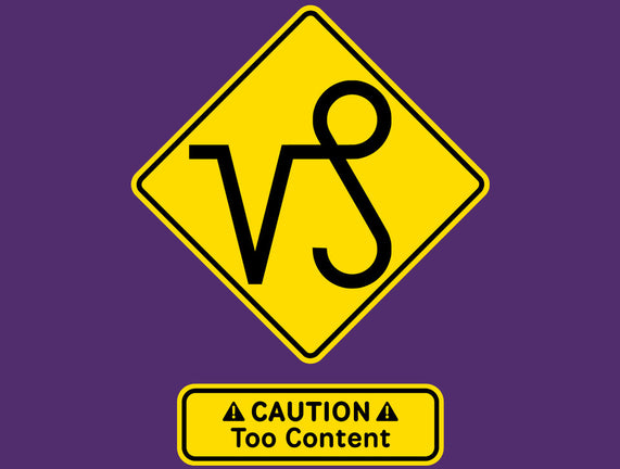 Caution Too Content