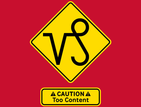 Caution Too Content