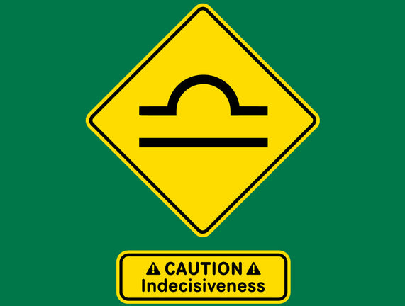Caution Indecisiveness