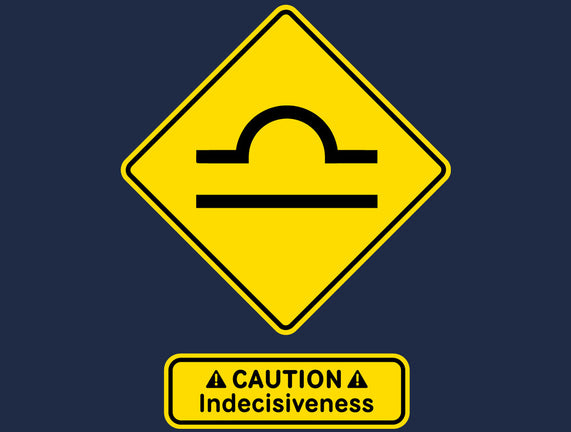 Caution Indecisiveness