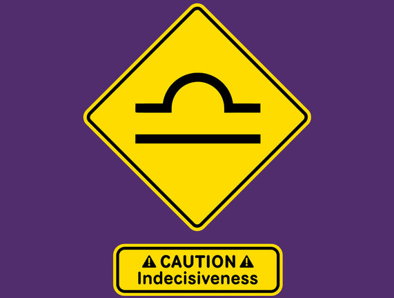 Caution Indecisiveness