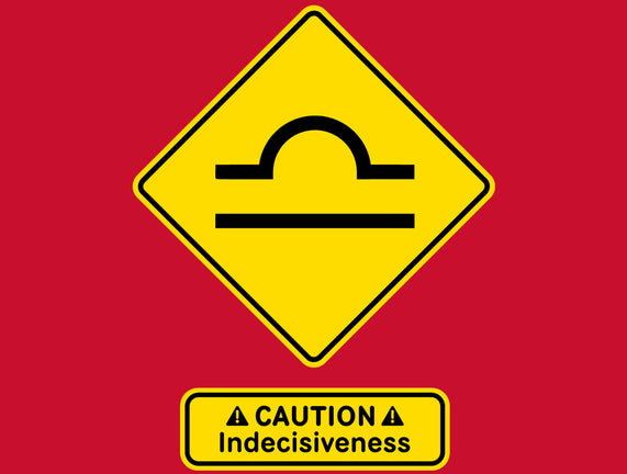Caution Indecisiveness
