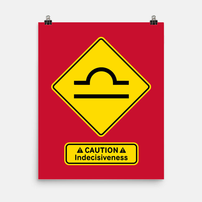 Caution Indecisiveness-None-Matte-Poster-imisko